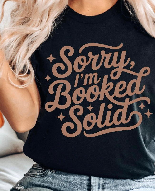 Sorry Im Booked Solid...